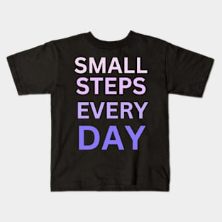 Small Steps Every Day Kids T-Shirt